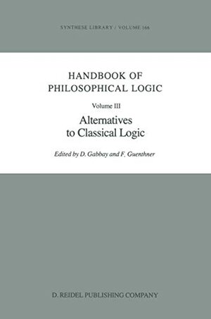 Buchcover Handbook of Philosophical Logic: Volume III: Alternatives to Classical Logic (Synthese Library, 166)  | EAN 9789027716057 | ISBN 90-277-1605-6 | ISBN 978-90-277-1605-7