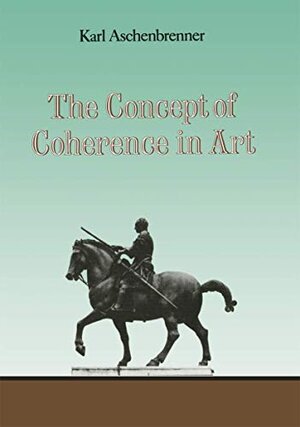 Buchcover The Concept of Coherence in Art | Aschenbrenner, L. | EAN 9789027719591 | ISBN 90-277-1959-4 | ISBN 978-90-277-1959-1