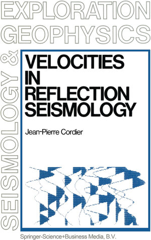 Buchcover Velocities in Reflection Seismology | Jean-Pierre Cordier | EAN 9789027720245 | ISBN 90-277-2024-X | ISBN 978-90-277-2024-5