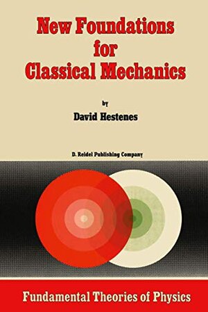 Buchcover New Foundations for Classical Mechanics (Fundamental Theories of Physics, 15) | Hestenes, D. | EAN 9789027720900 | ISBN 90-277-2090-8 | ISBN 978-90-277-2090-0