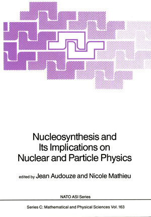 Buchcover Nucleosynthesis and Its Implications on Nuclear and Particle Physics | EAN 9789027721730 | ISBN 90-277-2173-4 | ISBN 978-90-277-2173-0