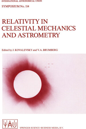 Buchcover Relativity in Celestial Mechanics and Astrometry  | EAN 9789027721891 | ISBN 90-277-2189-0 | ISBN 978-90-277-2189-1