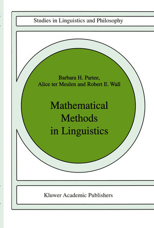 Buchcover Mathematical Methods in Linguistics | Barbara B.H. Partee | EAN 9789027722447 | ISBN 90-277-2244-7 | ISBN 978-90-277-2244-7