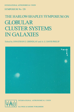 Buchcover The Harlow-Shapley Symposium on Globular Cluster Systems in Galaxies | Jonathan E. Grindlay | EAN 9789027726650 | ISBN 90-277-2665-5 | ISBN 978-90-277-2665-0