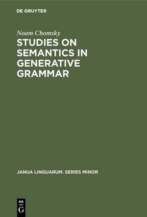 Buchcover Studies on Semantics in Generative Grammar | Noam Chomsky | EAN 9789027979643 | ISBN 90-279-7964-2 | ISBN 978-90-279-7964-3