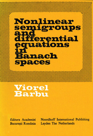 Buchcover Nonlinear semigroups and differential equations in Banach spaces | Viorel Barbu | EAN 9789028602052 | ISBN 90-286-0205-4 | ISBN 978-90-286-0205-2