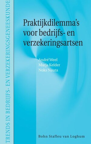 Buchcover Praktijkdilemma's voor bedrijfs- en verzekeringsartsen | A.N.H. Weel | EAN 9789031344505 | ISBN 90-313-4450-8 | ISBN 978-90-313-4450-5