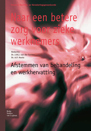 Buchcover Naar een betere zorg voor zieke werknemers | J.W.J. van der Gulden | EAN 9789031366194 | ISBN 90-313-6619-6 | ISBN 978-90-313-6619-4