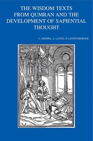 Buchcover The Wisdom Texts from Qumran and the Development of Sapiential Thought: Studies in Wisdom at Qumran and Its Relationship to Sapiential Thought in the ... Theologicarum Lovaniensium, 159, Band 159) | EAN 9789042910102 | ISBN 90-429-1010-0 | ISBN 978-90-429-1010-2