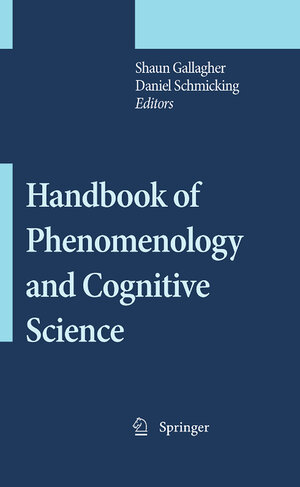 Buchcover Handbook of Phenomenology and Cognitive Science  | EAN 9789048126453 | ISBN 90-481-2645-2 | ISBN 978-90-481-2645-3