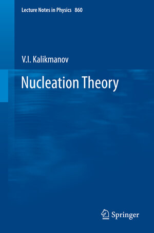Buchcover Nucleation Theory | V.I. Kalikmanov | EAN 9789048136438 | ISBN 90-481-3643-1 | ISBN 978-90-481-3643-8