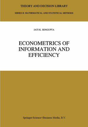 Buchcover Econometrics of Information and Efficiency | Jati Sengupta | EAN 9789048142880 | ISBN 90-481-4288-1 | ISBN 978-90-481-4288-0