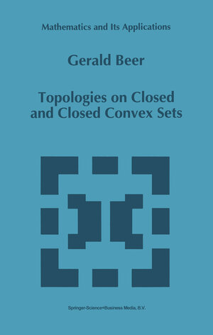 Buchcover Topologies on Closed and Closed Convex Sets | Gerald Beer | EAN 9789048143337 | ISBN 90-481-4333-0 | ISBN 978-90-481-4333-7