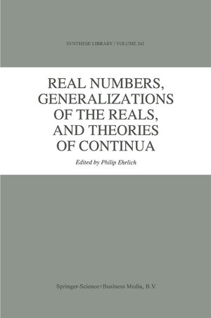 Buchcover Real Numbers, Generalizations of the Reals, and Theories of Continua | EAN 9789048143627 | ISBN 90-481-4362-4 | ISBN 978-90-481-4362-7