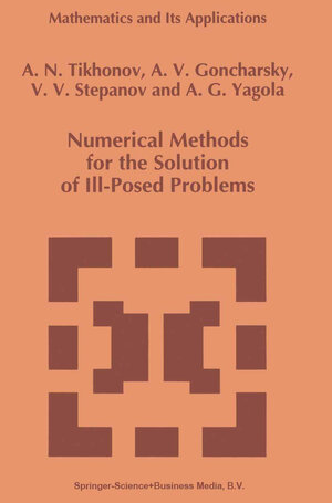 Buchcover Numerical Methods for the Solution of Ill-Posed Problems | A.N. Tikhonov | EAN 9789048145836 | ISBN 90-481-4583-X | ISBN 978-90-481-4583-6