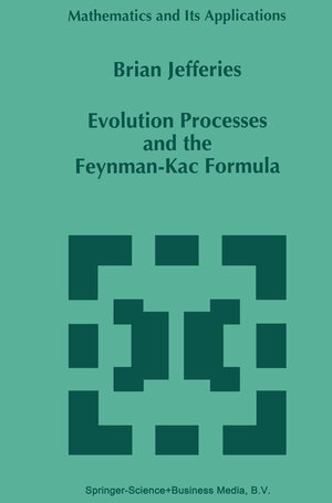 Buchcover Evolution Processes and the Feynman-Kac Formula | Brian Jefferies | EAN 9789048146505 | ISBN 90-481-4650-X | ISBN 978-90-481-4650-5