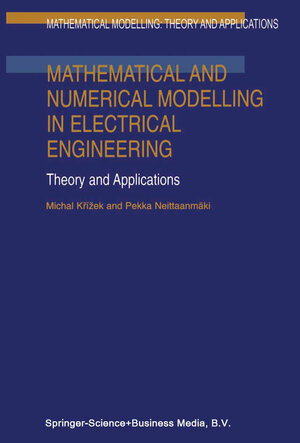 Buchcover Mathematical and Numerical Modelling in Electrical Engineering Theory and Applications | Michal Krízek | EAN 9789048147557 | ISBN 90-481-4755-7 | ISBN 978-90-481-4755-7