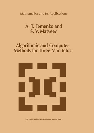 Buchcover Algorithmic and Computer Methods for Three-Manifolds | A.T. Fomenko | EAN 9789048149254 | ISBN 90-481-4925-8 | ISBN 978-90-481-4925-4