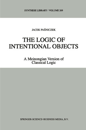 Buchcover The Logic of Intentional Objects | Jacek Pasniczek | EAN 9789048149681 | ISBN 90-481-4968-1 | ISBN 978-90-481-4968-1