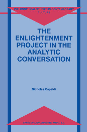 Buchcover The Enlightenment Project in the Analytic Conversation | N. Capaldi | EAN 9789048150199 | ISBN 90-481-5019-1 | ISBN 978-90-481-5019-9