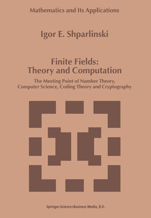Buchcover Finite Fields: Theory and Computation | Igor Shparlinski | EAN 9789048152032 | ISBN 90-481-5203-8 | ISBN 978-90-481-5203-2