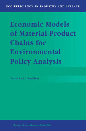 Buchcover Economic Models of Material-Product Chains for Environmental Policy Analysis | P.P. Kandelaars | EAN 9789048152551 | ISBN 90-481-5255-0 | ISBN 978-90-481-5255-1