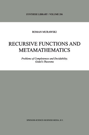 Buchcover Recursive Functions and Metamathematics | Roman Murawski | EAN 9789048152988 | ISBN 90-481-5298-4 | ISBN 978-90-481-5298-8