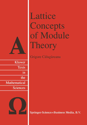 Buchcover Lattice Concepts of Module Theory | Grigore Calugareanu | EAN 9789048155309 | ISBN 90-481-5530-4 | ISBN 978-90-481-5530-9