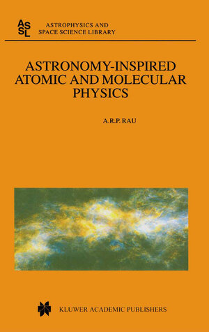Buchcover Astronomy-Inspired Atomic and Molecular Physics | A.R. Rau | EAN 9789048159512 | ISBN 90-481-5951-2 | ISBN 978-90-481-5951-2