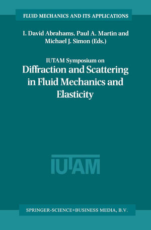 Buchcover IUTAM Symposium on Diffraction and Scattering in Fluid Mechanics and Elasticity  | EAN 9789048160105 | ISBN 90-481-6010-3 | ISBN 978-90-481-6010-5