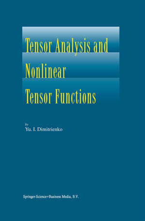 Buchcover Tensor Analysis and Nonlinear Tensor Functions | Yuriy I. Dimitrienko | EAN 9789048161690 | ISBN 90-481-6169-X | ISBN 978-90-481-6169-0