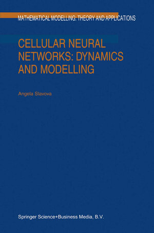 Buchcover Cellular Neural Networks: Dynamics and Modelling | A. Slavova | EAN 9789048162543 | ISBN 90-481-6254-8 | ISBN 978-90-481-6254-3