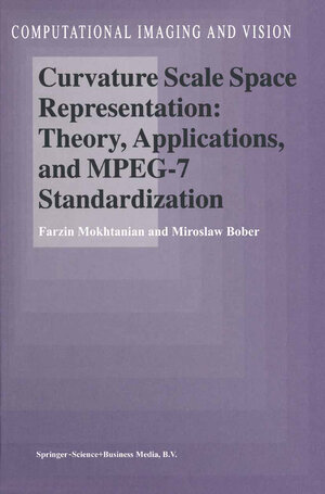 Buchcover Curvature Scale Space Representation: Theory, Applications, and MPEG-7 Standardization | F. Mokhtarian | EAN 9789048162703 | ISBN 90-481-6270-X | ISBN 978-90-481-6270-3