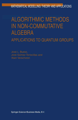 Buchcover Algorithmic Methods in Non-Commutative Algebra | J.L. Bueso | EAN 9789048163281 | ISBN 90-481-6328-5 | ISBN 978-90-481-6328-1
