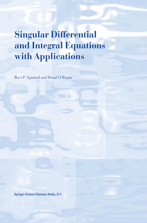 Buchcover Singular Differential and Integral Equations with Applications | R.P. Agarwal | EAN 9789048163564 | ISBN 90-481-6356-0 | ISBN 978-90-481-6356-4