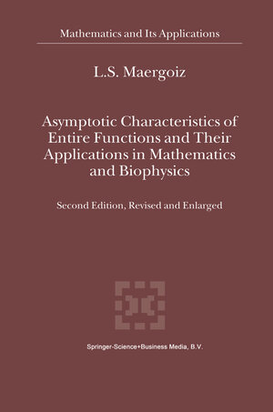 Buchcover Asymptotic Characteristics of Entire Functions and Their Applications in Mathematics and Biophysics | L.S. Maergoiz | EAN 9789048163601 | ISBN 90-481-6360-9 | ISBN 978-90-481-6360-1