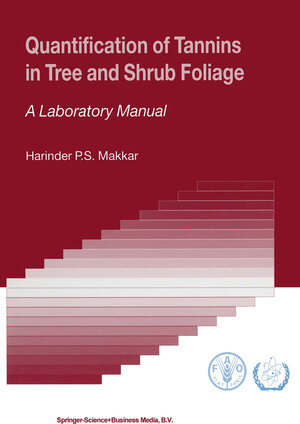 Buchcover Quantification of Tannins in Tree and Shrub Foliage | Harinder P.S. Makkar | EAN 9789048164288 | ISBN 90-481-6428-1 | ISBN 978-90-481-6428-8