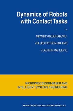 Buchcover Dynamics of Robots with Contact Tasks | M. Vukobratovic | EAN 9789048165155 | ISBN 90-481-6515-6 | ISBN 978-90-481-6515-5