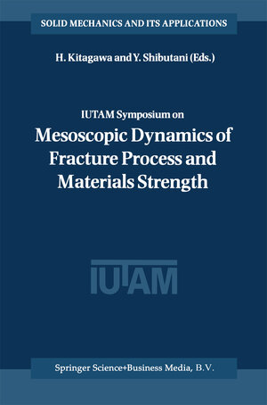 Buchcover IUTAM Symposium on Mesoscopic Dynamics of Fracture Process and Materials Strength  | EAN 9789048165766 | ISBN 90-481-6576-8 | ISBN 978-90-481-6576-6