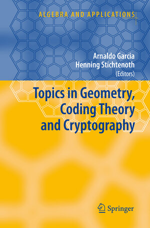 Buchcover Topics in Geometry, Coding Theory and Cryptography | EAN 9789048173457 | ISBN 90-481-7345-0 | ISBN 978-90-481-7345-7
