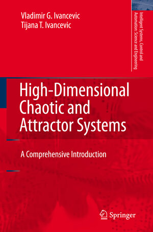 Buchcover High-Dimensional Chaotic and Attractor Systems | Vladimir G. Ivancevic | EAN 9789048173723 | ISBN 90-481-7372-8 | ISBN 978-90-481-7372-3