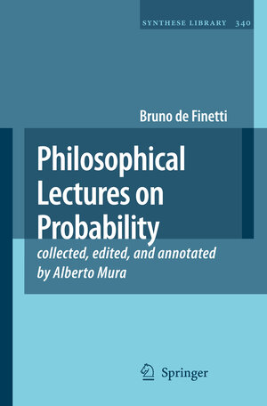 Buchcover Philosophical Lectures on Probability | Bruno de Finetti | EAN 9789048178056 | ISBN 90-481-7805-3 | ISBN 978-90-481-7805-6