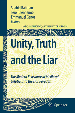 Buchcover Unity, Truth and the Liar  | EAN 9789048178889 | ISBN 90-481-7888-6 | ISBN 978-90-481-7888-9