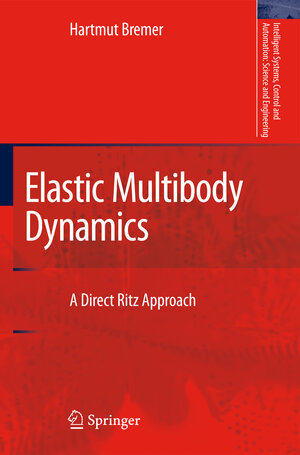 Buchcover Elastic Multibody Dynamics | Hartmut Bremer | EAN 9789048179503 | ISBN 90-481-7950-5 | ISBN 978-90-481-7950-3