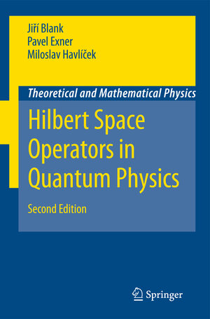 Buchcover Hilbert Space Operators in Quantum Physics | Jirí Blank | EAN 9789048180127 | ISBN 90-481-8012-0 | ISBN 978-90-481-8012-7