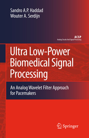 Buchcover Ultra Low-Power Biomedical Signal Processing | Sandro Augusto Pavlik Haddad | EAN 9789048180615 | ISBN 90-481-8061-9 | ISBN 978-90-481-8061-5