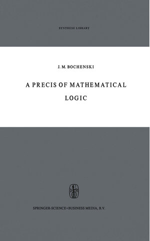 Buchcover A Precis of Mathematical Logic | EAN 9789048183296 | ISBN 90-481-8329-4 | ISBN 978-90-481-8329-6