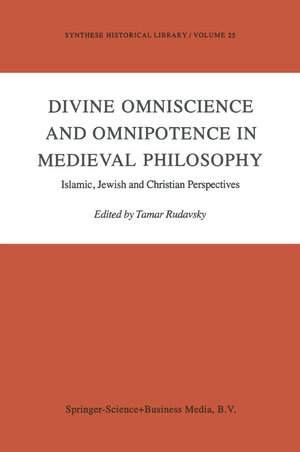 Buchcover Divine Omniscience and Omnipotence in Medieval Philosophy  | EAN 9789048183951 | ISBN 90-481-8395-2 | ISBN 978-90-481-8395-1