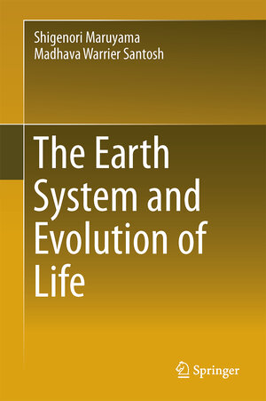 Buchcover The Earth System and Evolution of Life | Shigenori Maruyama | EAN 9789048190478 | ISBN 90-481-9047-9 | ISBN 978-90-481-9047-8