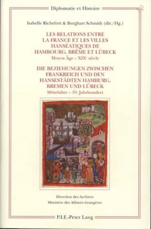 Buchcover Les relations entre la France et les villes hanséatiques de Hambourg, Brême et Lübeck – Die Beziehungen zwischen Frankreich und den Hansestädten Hamburg, Bremen und Lübeck  | EAN 9789052012865 | ISBN 90-5201-286-5 | ISBN 978-90-5201-286-5